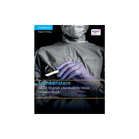 Cambridge University Press GCSE English Literature for AQA Frankenstein Student Book (häftad, eng)