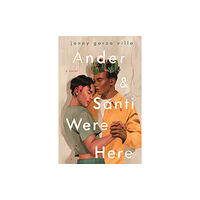 Wednesday Books Ander & Santi Were Here (häftad, eng)