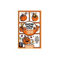 St Martin's Press Show-How Guides: Pumpkin Carving (häftad, eng)