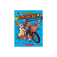 Scholastic Inc. Top 20 Daredevils: Countdown to Danger (häftad, eng)