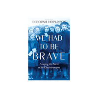 Scholastic Inc. We Had to Be Brave: Escaping the Nazis on the Kindertransport (Scholastic Focus) (inbunden, eng)