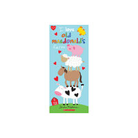 Scholastic Inc. I Love Old MacDonald's Farm (bok, board book, eng)