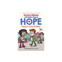 Scholastic Inc. Project Class President (Alyssa Milano's Hope #3) (inbunden, eng)