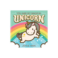 Scholastic Inc. You Are My Magical Unicorn (bok, board book, eng)