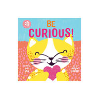 Scholastic Inc. Be Curious (An oh joy! Book) (bok, board book, eng)