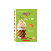 Scholastic Inc. Pumpkin Spice Up Your Life: A Wish Novel (häftad, eng)