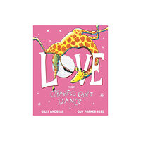 Scholastic Inc. Love from Giraffes Can't Dance (inbunden, eng)