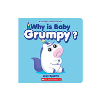 Scholastic Inc. Why Is Baby Grumpy? (A Grumpy Unicorn Board Book) (bok, board book, eng)