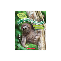 Scholastic Inc. How Slow Is a Sloth?: Measure the Rainforest (Nature Numbers) (häftad, eng)