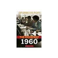 Scholastic Inc. 1960 (Exploring Civil Rights: The Movement) (inbunden, eng)