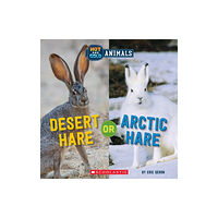 Scholastic Inc. Desert Hare or Arctic Hare (Wild World: Hot and Cold Animals) (häftad, eng)