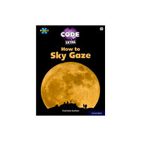 Oxford University Press Project X CODE Extra: White Book Band, Oxford Level 10: Sky Bubble: How to Sky Gaze (häftad, eng)