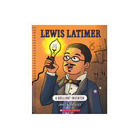 Scholastic Inc. Lewis Latimer: A Brilliant Inventor (Bright Minds) (häftad, eng)