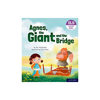 Oxford University Press Essential Letters and Sounds: Essential Phonic Readers: Oxford Reading Level 6: Agnes, the Giant and the Bridge (häftad,...