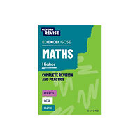 Oxford University Press Oxford Revise: Edexcel GCSE Mathematics: Higher Complete Revision and Practice (häftad, eng)