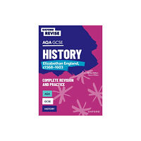 Oxford University Press Oxford Revise: AQA GCSE History: Elizabethan England, c1568-1603 Complete Revision and Practice: Knowledge, Retrieval, P...