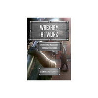 Amberley Publishing Wrexham at Work (häftad, eng)