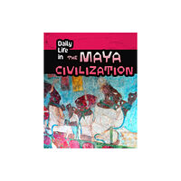 Capstone Global Library Ltd Daily Life in the Maya Civilization (häftad, eng)