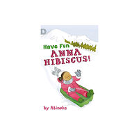 Walker Books Ltd Have Fun, Anna Hibiscus! (häftad, eng)