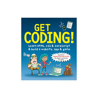 Walker Books Ltd Get Coding! Learn HTML, CSS, and JavaScript and Build a Website, App, and Game (häftad, eng)