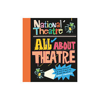 Walker Books Ltd National Theatre: All About Theatre (häftad, eng)