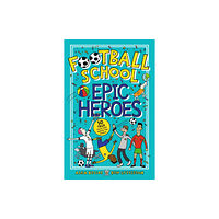 Walker Books Ltd Football School Epic Heroes (häftad, eng)