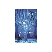 Walker Books Ltd A Monster Calls: The Play (häftad, eng)