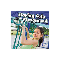 Capstone Global Library Ltd Staying Safe at the Playground (häftad, eng)