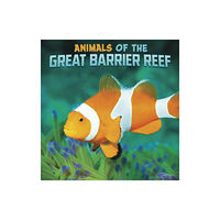 Capstone Global Library Ltd Animals of the Great Barrier Reef (häftad, eng)