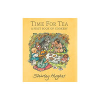 Walker Books Ltd Time for Tea: A First Book of Cookery (inbunden, eng)