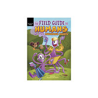 Capstone Global Library Ltd The Field Guide to Humans and Other Dangerous Beasts (häftad, eng)