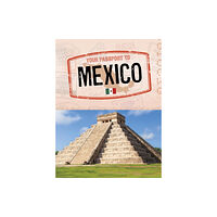 Capstone Global Library Ltd Your Passport to Mexico (häftad, eng)