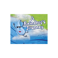 Capstone Global Library Ltd A Raindrop's Journey (inbunden, eng)
