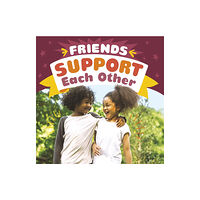 Capstone Global Library Ltd Friends Support Each Other (inbunden, eng)