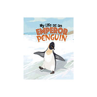 Capstone Global Library Ltd My Life as an Emperor Penguin (inbunden, eng)