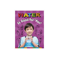 Capstone Global Library Ltd Water Is Good for You! (häftad, eng)