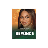 Capstone Global Library Ltd What You Never Knew About Beyonce (häftad, eng)