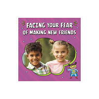 Capstone Global Library Ltd Facing Your Fear of Making New Friends (häftad, eng)