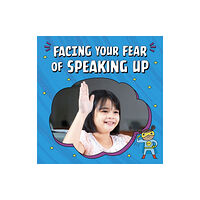 Capstone Global Library Ltd Facing Your Fear of Speaking Up (häftad, eng)