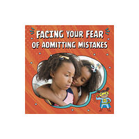 Capstone Global Library Ltd Facing Your Fear of Admitting Mistakes (inbunden, eng)