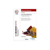 Hodder Education My Revision Notes: Edexcel A Level Economics Third Edition (häftad, eng)