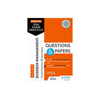 Hodder Education Essential SQA Exam Practice: Higher Business Management Questions and Papers (häftad, eng)