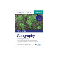 Hodder Education AQA A-level Geography Student Guide: Physical Geography (häftad, eng)