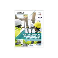 Hachette Learning Building Services Engineering for Construction T Level: Core (häftad, eng)