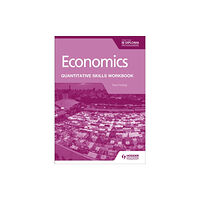 Hachette Learning Economics for the IB Diploma: Quantitative Skills Workbook (häftad, eng)