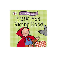 Penguin Random House Children's UK Little Red Riding Hood: Ladybird Touch and Feel Fairy Tales (bok, board book, eng)