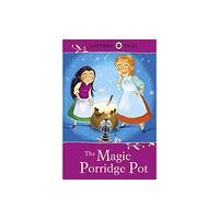 Penguin Random House Children's UK Ladybird Tales: The Magic Porridge Pot (inbunden, eng)