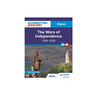 Hodder Education Connecting History: Higher The Wars of Independence, 1249–1328 (häftad, eng)