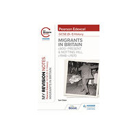 Hodder Education My Revision Notes: Pearson Edexcel GCSE (9–1) History: Migrants in Britain, c800–present and Notting Hill, c1948–c1970 (...