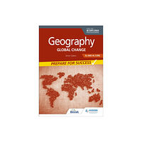 Hodder Education Geography for the IB Diploma SL and HL Core: Prepare for Success (häftad, eng)